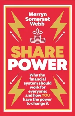 Share Power: How Ordinary People Can Change the Way That Capitalism Works - And Make Money Too