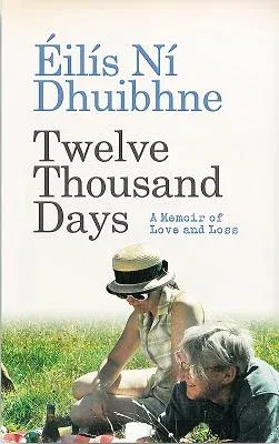 Twelve Thousand Days: A Memoir of Love and Loss