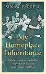 My Homeplace Inheritance: Soda Farls, Apple Tarts and Other Recipes for Life from My Irish Country Childhood