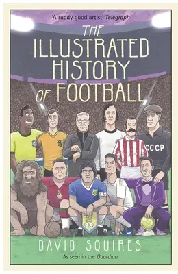 The Illustrated History of Football