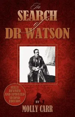 In Search of Doctor Watson a Sherlockian Investigation - 2nd Edition