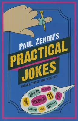 Paul Zenon's Practical Jokes: Pranks, Wind-Ups and Tricks