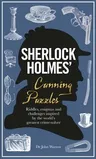 Sherlock Holmes' Cunning Puzzles: Riddles, Enigmas and Challenges Inspired by the World's Greatest Crime-Solver