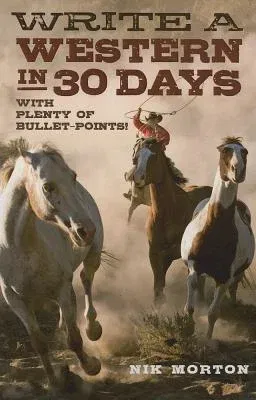 Write a Western in 30 Days: With Plenty of Bullet-Points!