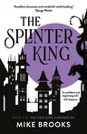 The Splinter King: The God-King Chronicles Book 2