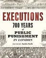 Executions: 700 Years of Public Punishment in London