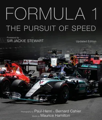 Formula One: The Pursuit of Speed: A Photographic Celebration of F1's Greatest Moments