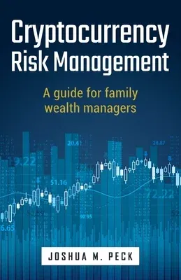 Cryptocurrency Risk Management: A guide for family wealth managers