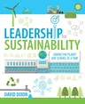 Leadership for Sustainability: Saving the Planet One School at a Time