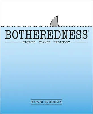 Botheredness: Stories, Stance and Pedagogy