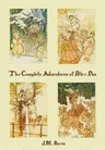 The Complete Adventures of Peter Pan (complete and unabridged) includes: The Little White Bird, Peter Pan in Kensington Gardens (illustrated) and Peter an