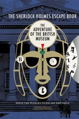 The Sherlock Holmes Escape Book: Adventure of the British Museum: Volume 2