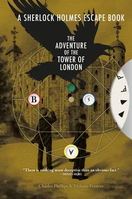 The Sherlock Holmes Escape Book: Adventure of the Tower of London: Solve the Puzzles to Escape the Pages Volume 4