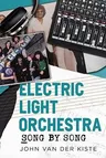 Electric Light Orchestra: Song by Song