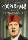 Cooperman! the Life of Tommy Cooper