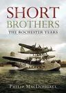 Short Brothers: The Rochester Years