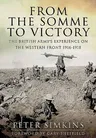 From the Somme to Victory: The British Army's Experience on the Western Front, 1916-1918