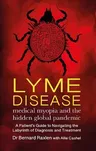 Lyme Disease: Medical Myopia & the Hidden Global Pandemic