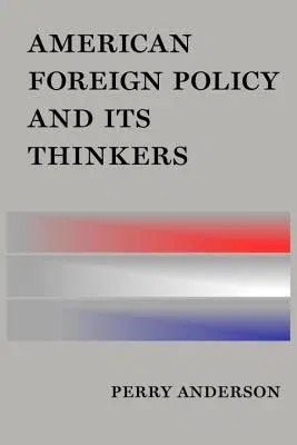 American Foreign Policy and Its Thinkers