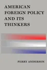 American Foreign Policy and Its Thinkers