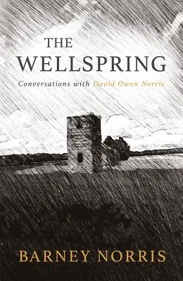 Wellspring: Conversations with David Owen Norris (None) (None)