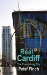 Real Cardiff - The Flourishing City (None) (None)