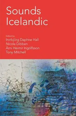 Sounds Icelandic: Essays on Icelandic Music in the 20th and 21st Centuries