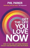 Get the Life You Love, Now