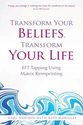 Transform Your Beliefs, Transform Your Life