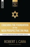 Cracking the Foundation of the New Perspective on Paul: Covenantal Nomism Versus Reformed Covenantal Theology (Revised)