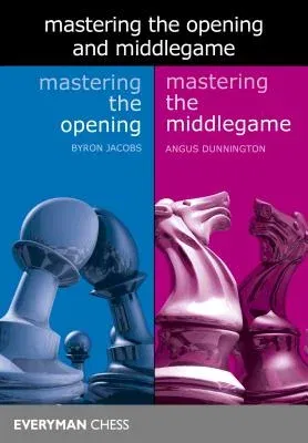 Mastering the Opening and the Middlegame