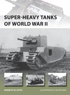 Super-Heavy Tanks of World War II