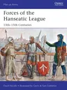 Forces of the Hanseatic League: 13th-15th Centuries