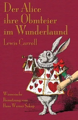 Der Alice ihre Obmteier im Wunderlaund: Alice's Adventures in Wonderland in Viennese German