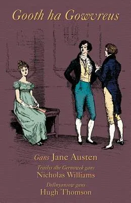 Gooth ha Gowvreus: Pride and Prejudice in Cornish