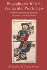 Engaging with Irish Vernacular Worldview: Narrative and Ritual Expression of Native Cultural Tradition