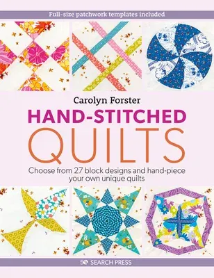 Hand-Stitched Quilts: Choose from 27 Block Designs and Hand-Piece Your Own Unique Quilts