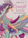 Crewel Birds: Jacobean Embroidery Takes Flight