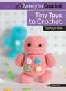 20 to Crochet: Tiny Toys to Crochet