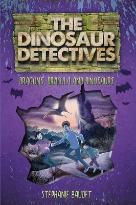 The Dinosaur Detectives in Dracula, Dragons and Dinosaurs