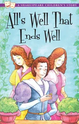 All's Well That Ends Well: A Shakespeare Children's Story (Btps)