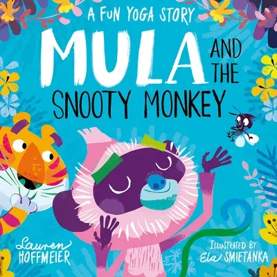 Mula and the Snooty Monkey: A Fun Yoga Story: A Fun Yoga Story (Scp and Btps)