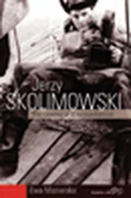 Jerzy Skolimowski: The Cinema of a Nonconformist