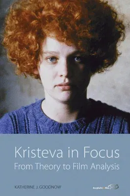 Kristeva in Focus: From Theory to Film Analysis