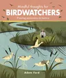 Mindful Thoughts for Birdwatchers: Finding Awareness in Nature