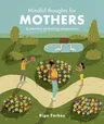 Mindful Thoughts for Mothers: A Journey of Loving-Awareness