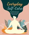 Everyday Self-Care: The Little Book That Helps You to Take Care of You.