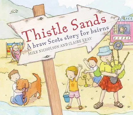 Thistle Sands: A Braw Scots Story for Bairns