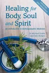 Healing for Body, Soul and Spirit: An Introduction to Anthroposophic Medicine (Revised)