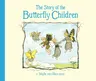 The Story of the Butterfly Children (Revised)